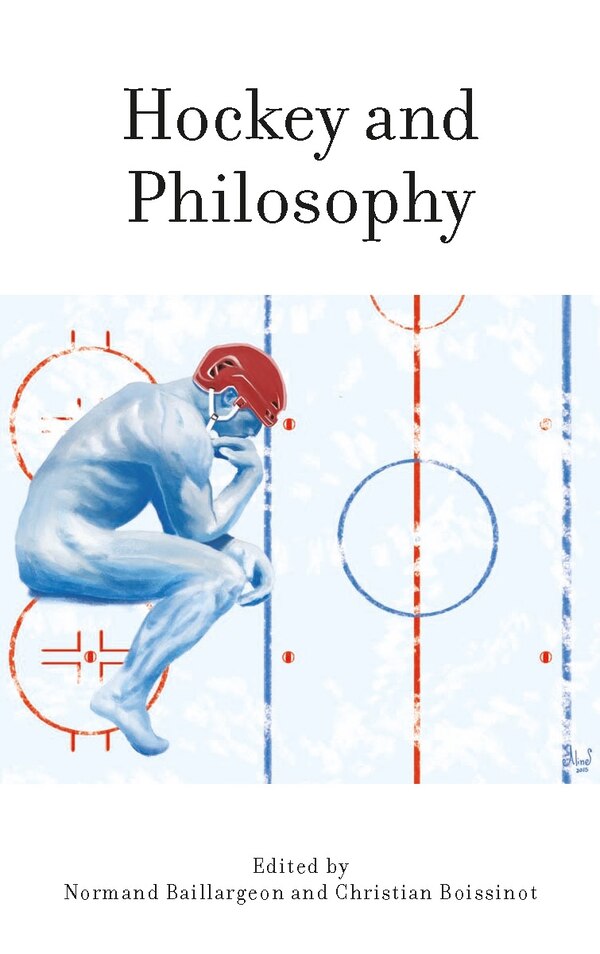 Hockey and Philosophy by Normand Baillargeon, Paperback | Indigo Chapters