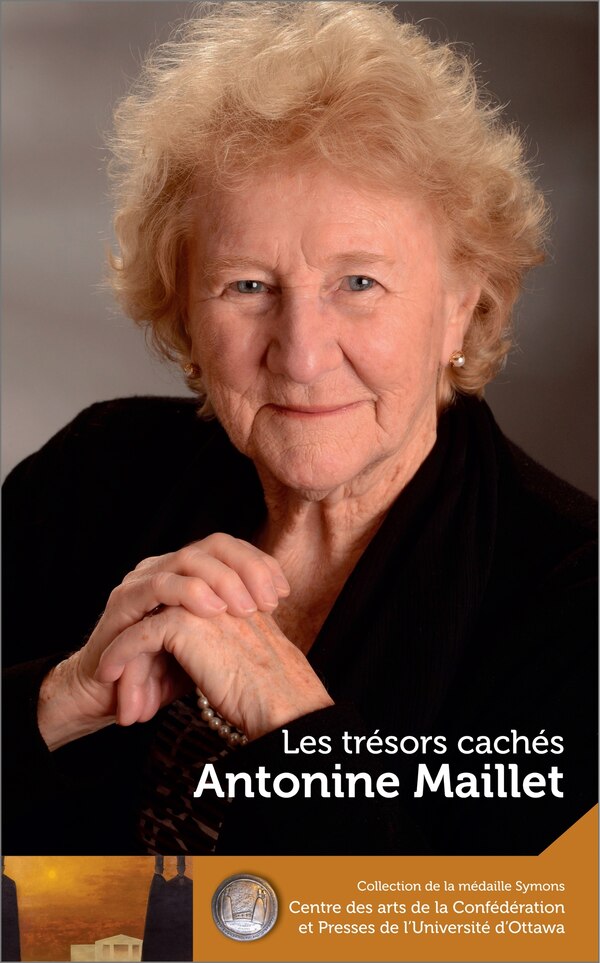 Antonine Maillet : Les trésors cachés - Our Hidden Treasures, Paperback | Indigo Chapters