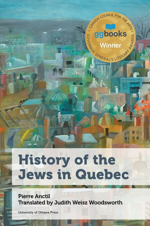 History Of The Jews In Quebec by Pierre Anctil, Hardcover | Indigo Chapters