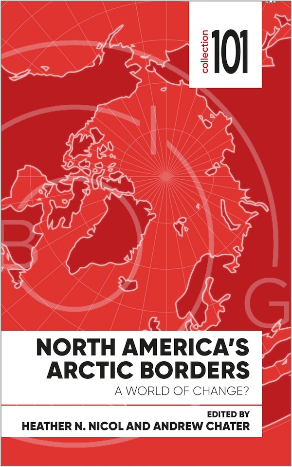 North America's Arctic Borders by Heather Nicol, Paperback | Indigo Chapters