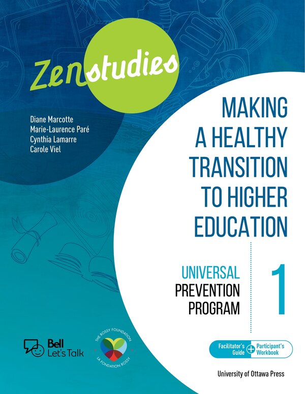 Zenstudies 1: Making a Healthy Transition to Higher Education - Facilitator's Guide and Participant's Workbook by Diane Marcotte, Paperback