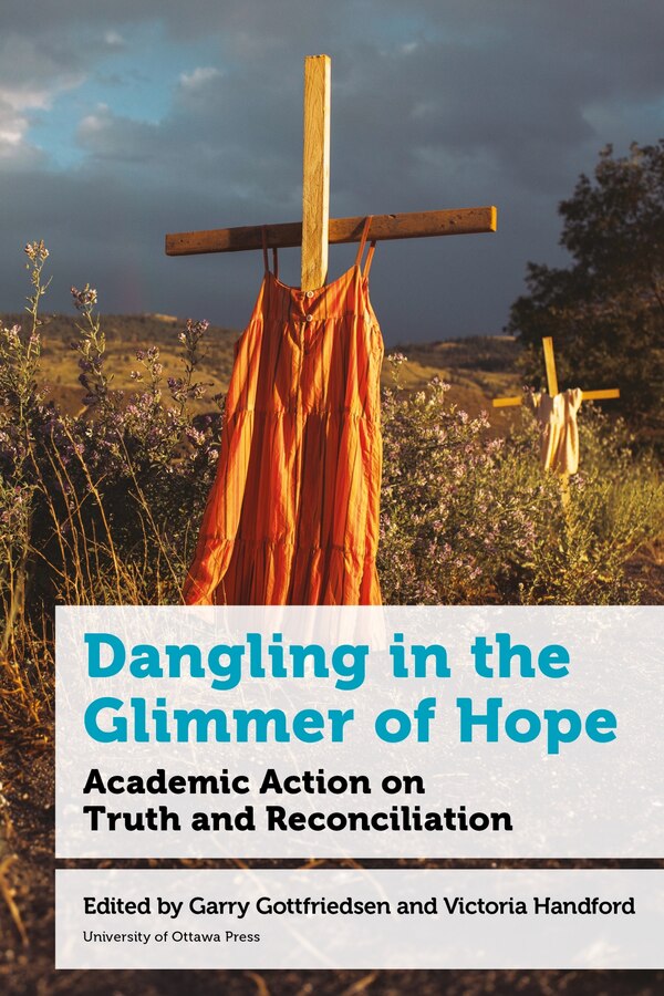 Dangling in the Glimmer of Hope by Garry Gottfriedson, Paperback | Indigo Chapters