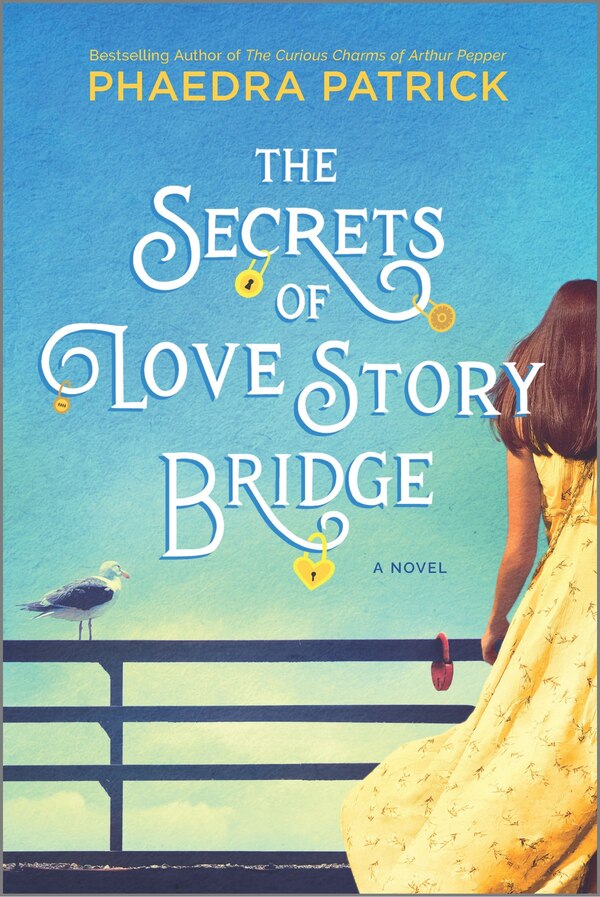 The Secrets of Love Story Bridge by Phaedra Patrick, Paperback | Indigo Chapters