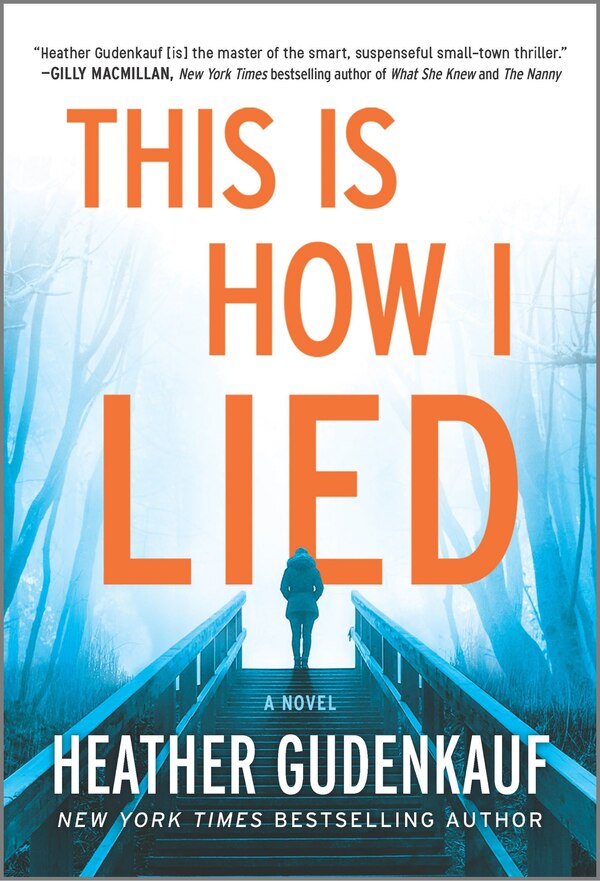 This Is How I Lied by Heather Gudenkauf, Mass Market Paperback | Indigo Chapters