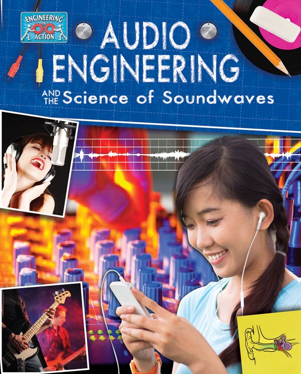 Audio Engineering and the Science of Sound Waves by Anne Rooney, Paperback | Indigo Chapters
