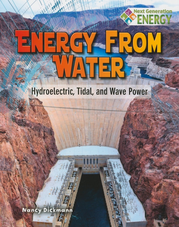 Energy from Water: Hydroelectric Tidal and Wave Power by Nancy Dickmann, Paperback | Indigo Chapters