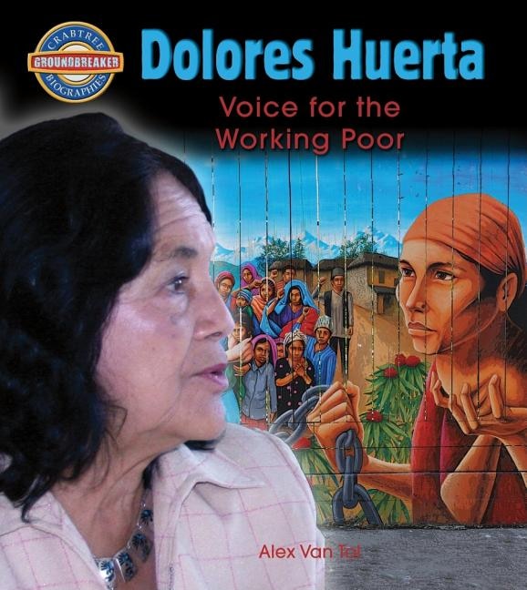 Dolores Huerta: Voice for the Working Poor by Alex Van Tol, Paperback | Indigo Chapters
