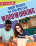 Maker Projects for Kids Who Love Woodworking by Sarah Levete, Hardcover | Indigo Chapters