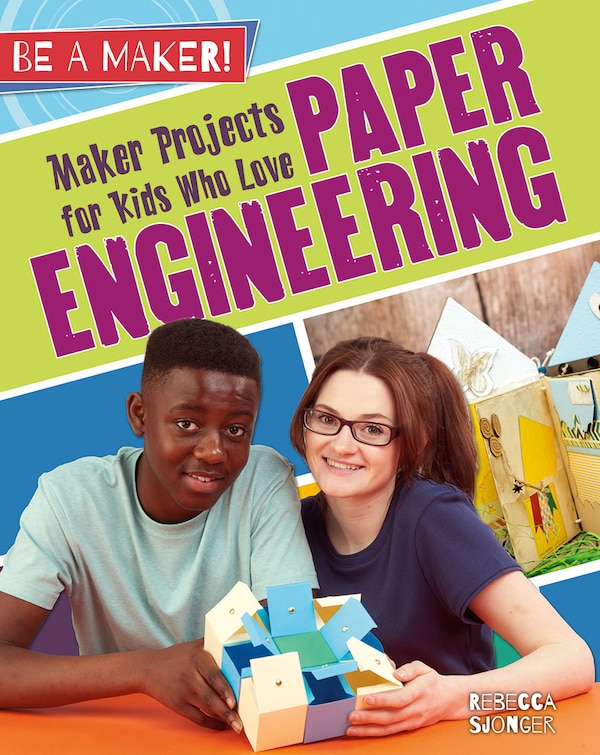 Maker Projects for Kids Who Love Paper Engineering by Rebecca Sjonger, Paperback | Indigo Chapters