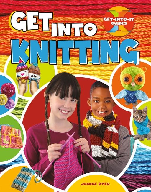 Get Into Knitting by Janice Dyer, Hardcover | Indigo Chapters