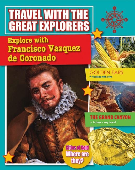 Explore with Francisco Vazquez de Coronado by Tim Cooke, Paperback | Indigo Chapters