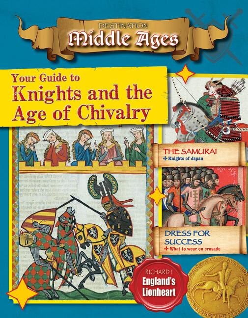 Your Guide to Knights and the Age of Chivalry by O'Brien O'Brien Cynthia, Hardcover | Indigo Chapters