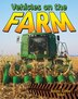 Vehicles on the Farm by Lynn Peppas, Paperback | Indigo Chapters