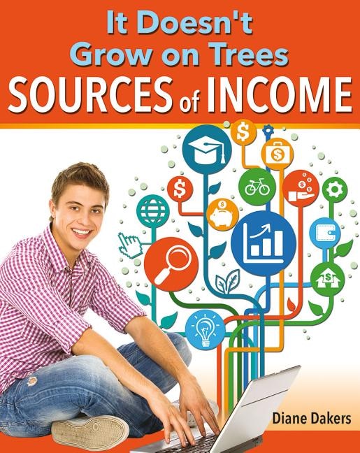 It Doesn't Grow on Trees: Sources of Income by Diane Dakers, Hardcover | Indigo Chapters
