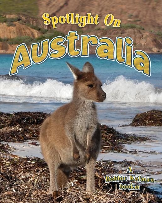 Spotlight on Australia by Bobbie Kalman, Paperback | Indigo Chapters