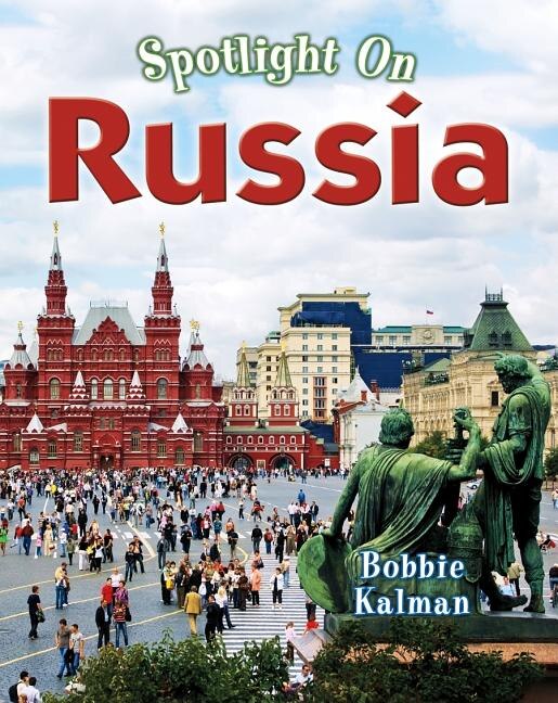Spotlight on Russia by Bobbie Kalman, Paperback | Indigo Chapters