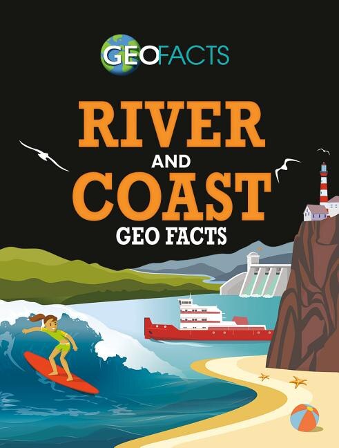 River and Coast Geo Facts by Izzi Howell, Reinforced Library Binding | Indigo Chapters