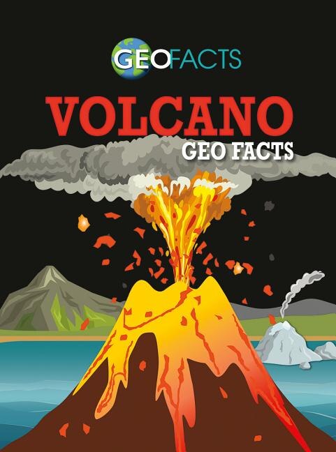Volcano Geo Facts by Izzi Howell, Reinforced Library Binding | Indigo Chapters
