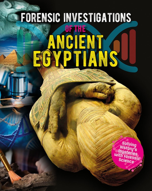 Forensic Investigations of the Ancient Egyptians by James Bow, Reinforced Library Binding | Indigo Chapters