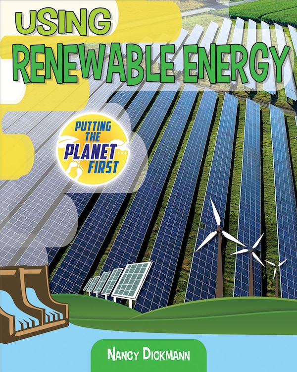 Using Renewable Energy by Nancy Dickmann, Paperback | Indigo Chapters