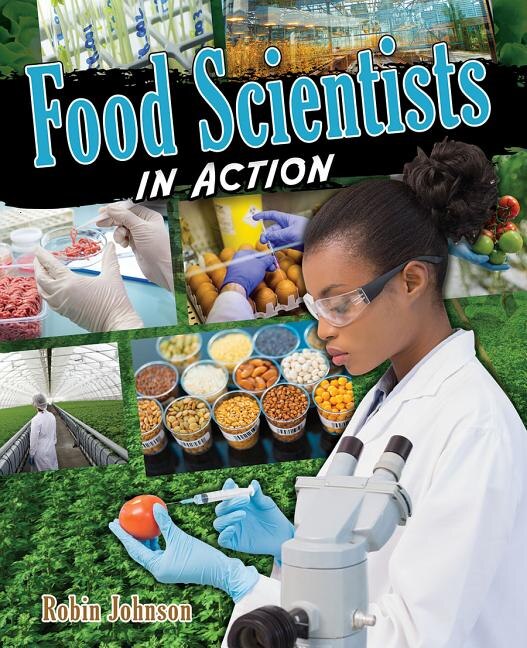 Food Scientists in Action by Robin Johnson, Reinforced Library Binding | Indigo Chapters