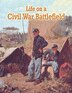 Life on a Civil War Battlefield by J Matteson Claus, Hardcover | Indigo Chapters