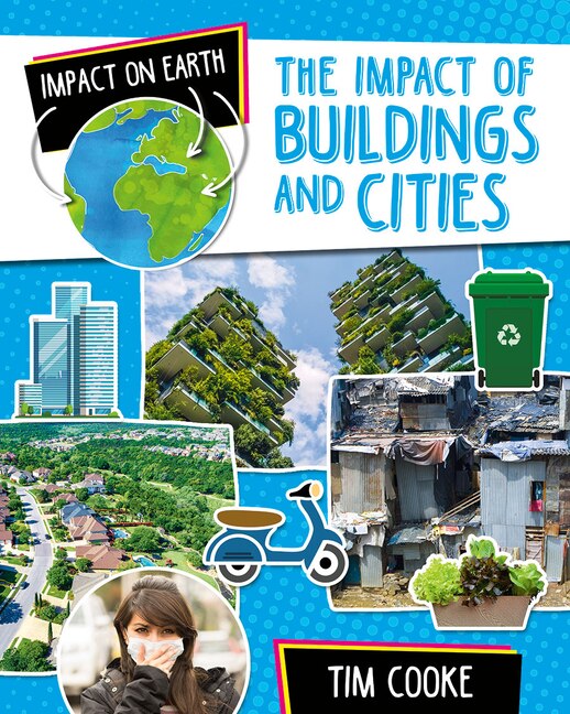 The Impact of Buildings and Cities by Tim Cooke, Reinforced Library Binding | Indigo Chapters