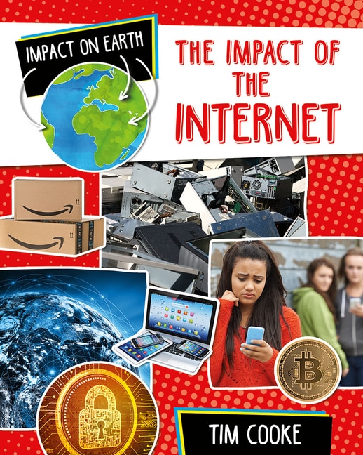 The Impact of the Internet by Tim Cooke, Reinforced Library Binding | Indigo Chapters