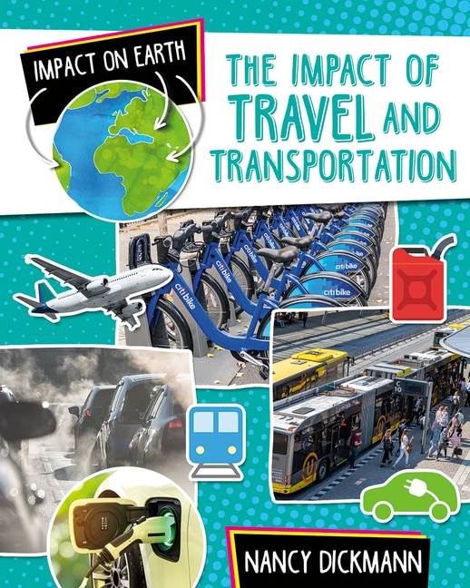 The Impact of Travel and Transportation by Nancy Dickmann, Reinforced Library Binding | Indigo Chapters