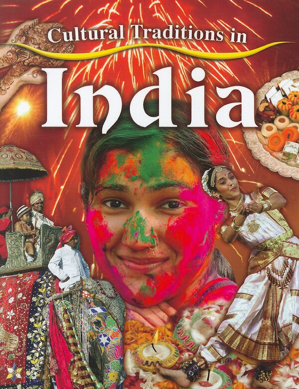 Cultural Traditions in India by Molly Aloian, Paperback | Indigo Chapters