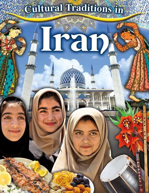 Cultural Traditions in Iran by Lynn Peppas, Paperback | Indigo Chapters