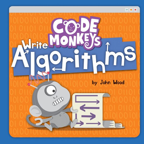 Code Monkeys Write Algorithms by John Wood, Reinforced Library Binding | Indigo Chapters