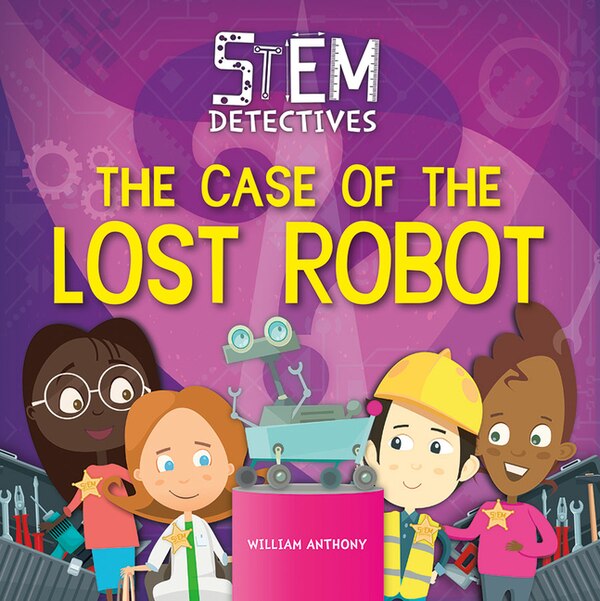 The Case of the Lost Robot by William Anthony, Reinforced Library Binding | Indigo Chapters