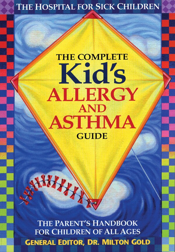 The Complete Kid's Allergy And Asthma Guide by Milton Gold, Paperback | Indigo Chapters