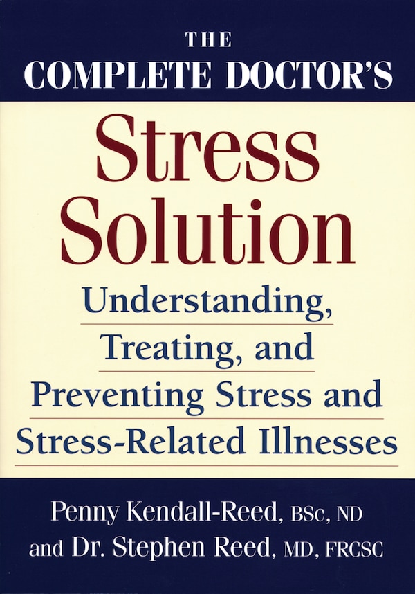 The Complete Doctor's Stress Solution by Penny Kendall-Reed, Paperback | Indigo Chapters