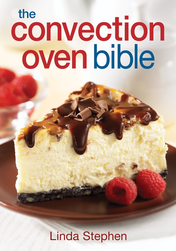 The Convection Oven Bible by Linda Stephen, Paperback | Indigo Chapters