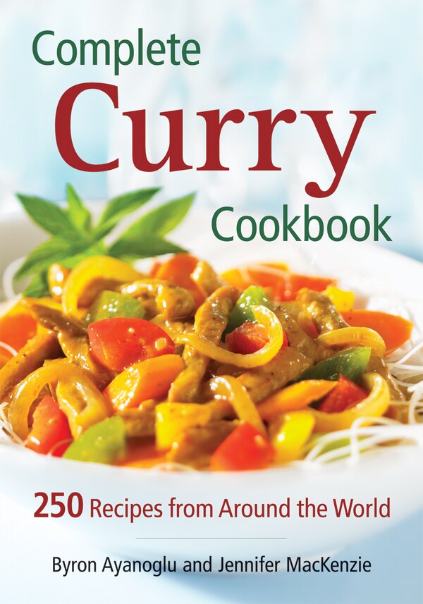 Complete Curry Cookbook by Byron Ayanoglu, Paperback | Indigo Chapters