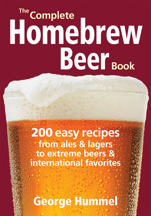 The Complete Homebrew Beer Book by George Hummel, Paperback | Indigo Chapters