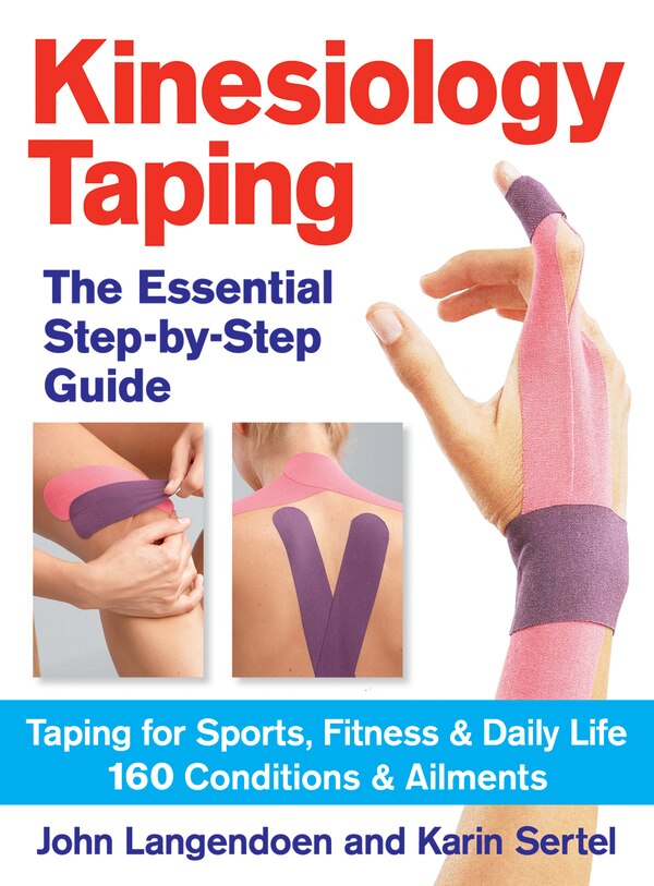 Kinesiology Taping The Essential Step-By-Step Guid by John Langendoen, Paperback | Indigo Chapters