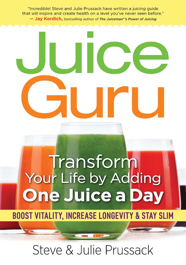 Juice Guru by Steve Prussack, Paperback | Indigo Chapters