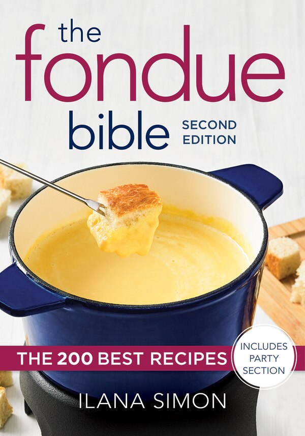 The Fondue Bible by Ilana Simon, Paperback | Indigo Chapters
