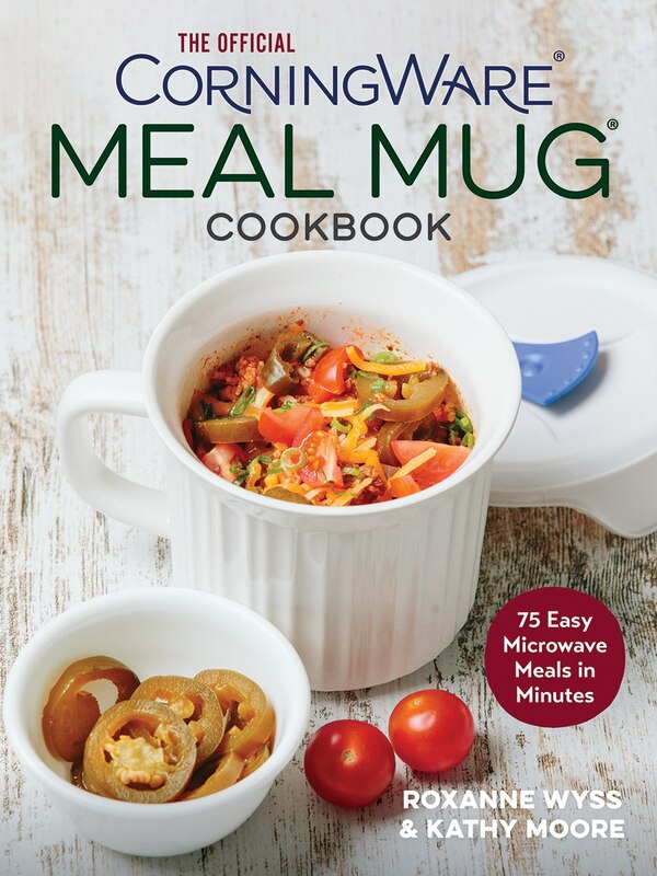 The Official Corningware Meal Mug Cookbook by Roxanne Wyss, Paperback | Indigo Chapters