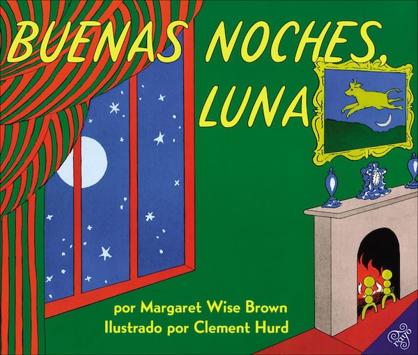 Goodnight Moon /Buenas Noches Luna by Margaret Wise Brown, Picture Books | Indigo Chapters
