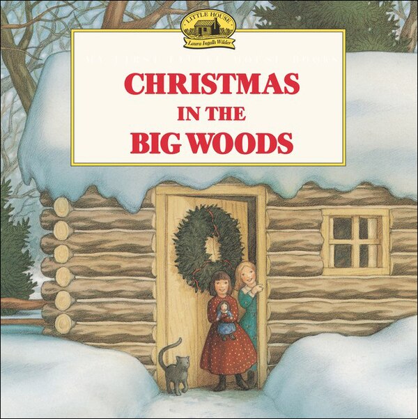 Christmas in the Big Woods by Laura Ingalls Wilder, Reinforced Library Binding | Indigo Chapters