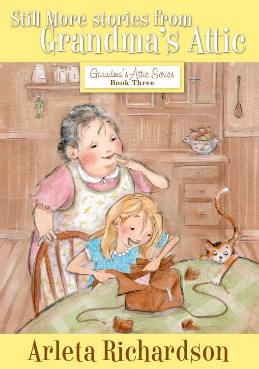 STILL MORE STORIES FROM GRANDMA'S ATTIC by Arleta Richardson, Paperback | Indigo Chapters