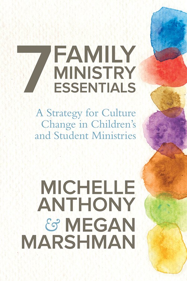 7 Family Ministry Essentials by Michelle Anthony, Paperback | Indigo Chapters