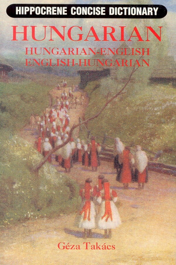 Hungarian-english/english-hungarian Concise Dictionary by Geza Takacs, Paperback | Indigo Chapters