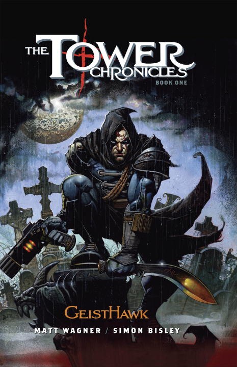 The Tower Chronicles Book One: Geisthawk by Matt Wagner, Hardcover | Indigo Chapters