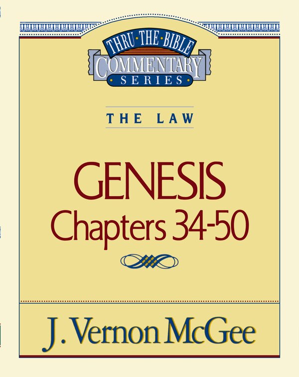 Thru The Bible Vol. 03: The Law (genesis 34-50) by J. Vernon McGee, Paperback | Indigo Chapters