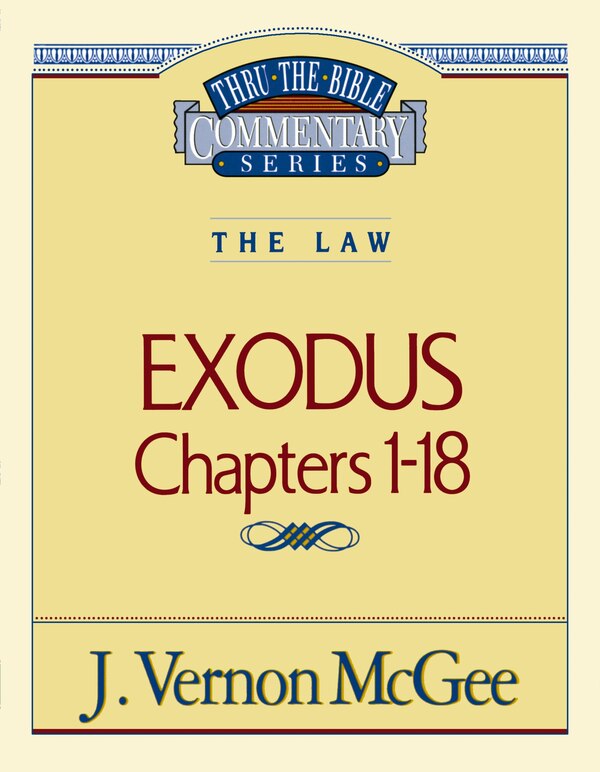 Thru The Bible Vol. 04: The Law (exodus 1-18) by J. Vernon McGee, Paperback | Indigo Chapters